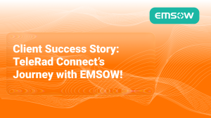 Client Success Story: TeleRad Connect’s Journey with EMSOW!