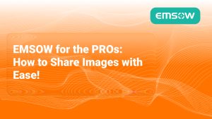 EMSOW for the Pros: How to Share Images with Ease!