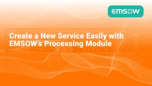 Create a New Service Easily with EMSOW’s Processing Module